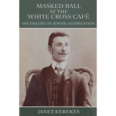 Masked Ball at the White Cross Café: The Failure of Jewish Assimilation