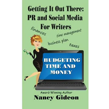 Getting It Out There: PR & Social Media for Writers: Branding, What's in a Name?; Budgeting Time & Money