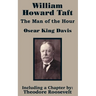 William Howard Taft: The Man of the Hour