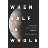 When Half Is Whole: Multiethnic Asian American Identities