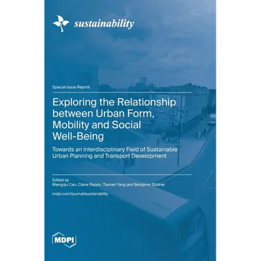 Exploring the Relationship between Urban Form, Mobility and Social Well-Being: Towards an Interdisciplinary Field of Sustainable Urban Planning and Tr