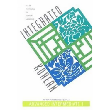 Integrated Korean: Advanced Intermediate 1
