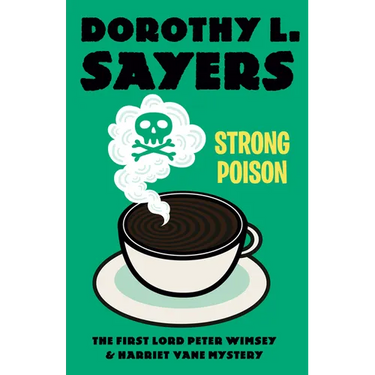 Strong Poison: A Lord Peter Wimsey & Harriet Vane Mystery