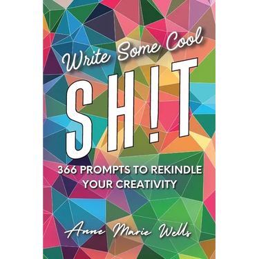 Write Some Cool Sh!t: 366 Prompts to Rekindle Your Creativity
