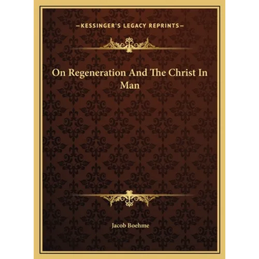 On Regeneration And The Christ In Man