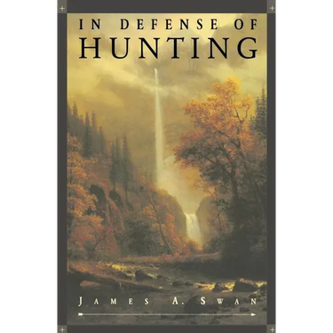 In Defense of Hunting: Yesterday and Today