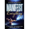 Manifest Everything: A Cheatsheet For Having Your Version of "It All"