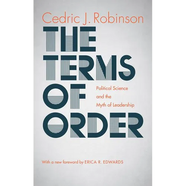 The Terms of Order: Political Science and the Myth of Leadership