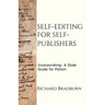 Self-editing for Self-publishers: Incorporating: A Style Guide for Fiction