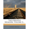 The Greville Memoirs, Volume 2...