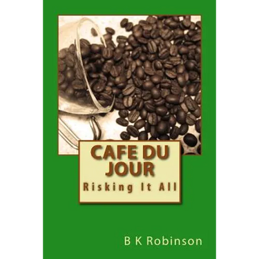 Cafe Du Jour: Risking It All