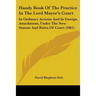 Handy Book Of The Practice In The Lord Mayor's Court: In Ordinary Actions And In Foreign Attachment, Under The New Statute And Rules Of Court (1861)