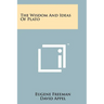 The Wisdom And Ideas Of Plato