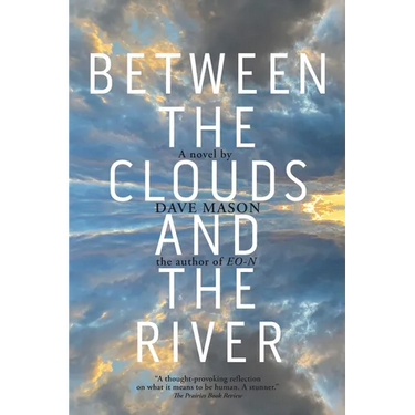 Between the Clouds and the River