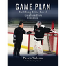 Game Plan: Building Elite Level Goaltenders Workbook