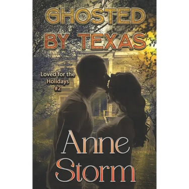 Ghosted by Texas: A small town, holiday, romantic dramedy