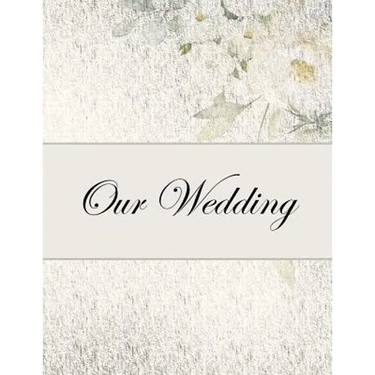 Our Wedding: Everything you need to help you plan the perfect wedding, paperback, matte cover, B&W interior, silver with flowers