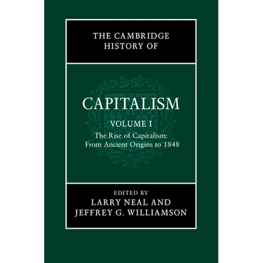 The Cambridge History Capitalism v1