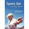 Square Jaw and Big Heart - The Life and Times of a Hollywood Actor