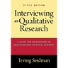 Interviewing as Qualitative Research: A Guide for Researchers in Education and the Social Sciences