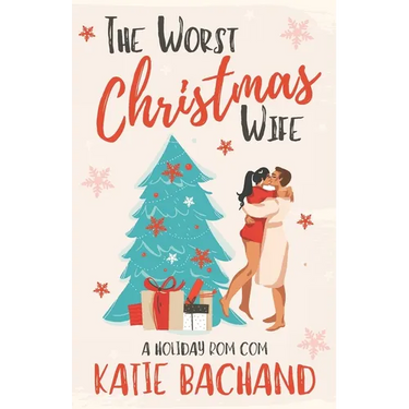 The Worst Christmas Wife: A grumpy boss holiday romantic comedy