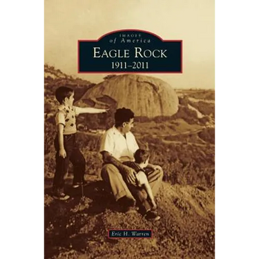 Eagle Rock: 1911-2011