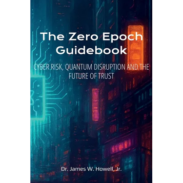 The Zero Epoch Guidebook: Cyber Risk, Quantum Threats and Trust Recovery