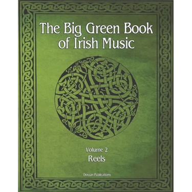 The Big Green Book Of Irish Music, Vol 2: Reels