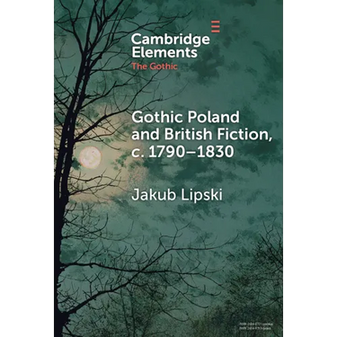 Gothic Poland and British Fiction, c. 1790-1830