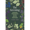 The Greening: Garden Thoughts with Celtic Prayers