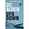 UFO Down: A Sci-Fi Mystery Thriller