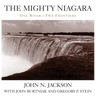 The Mighty Niagara: One River-Two Frontiers