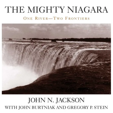 The Mighty Niagara: One River-Two Frontiers