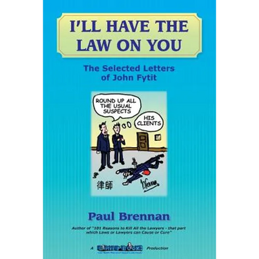 I'll Have The Law On You: The Selected Letters of John Fytit