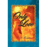 Only Love