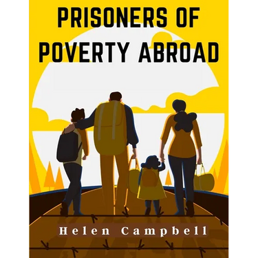 Prisoners of Poverty Abroad