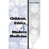 Children, Ethics, and Modern Medicine