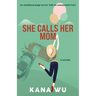 She Calls Her Mom