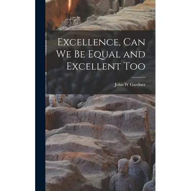 Excellence, Can We Be Equal and Excellent Too