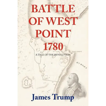 Battle of West Point 1780: A Tale of the Revolution