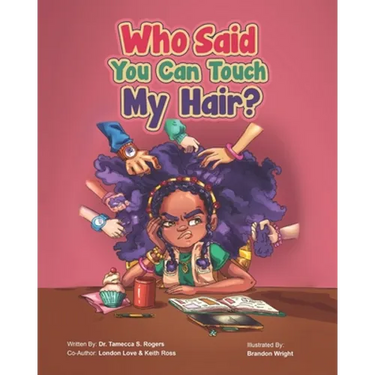 Who Said You Can Touch My Hair?