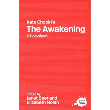 Kate Chopin's the Awakening: A Routledge Study Guide and Sourcebook