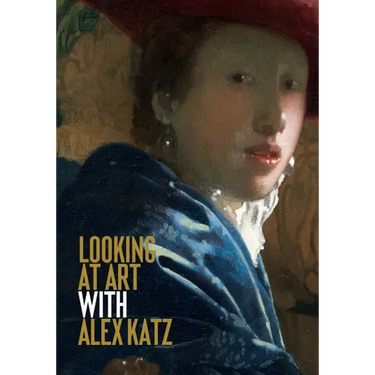 Looking at Art with Alex Katz: (Art History Introduction, a Guide to Art)