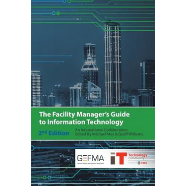 The Facility Manager's Guide to Information Technology: Second Edition