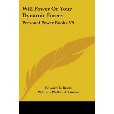 Will Power Or Your Dynamic Forces: Personal Power Books V5