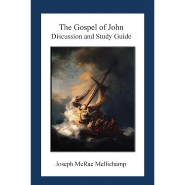The Gospel of John: Discussion and Guide