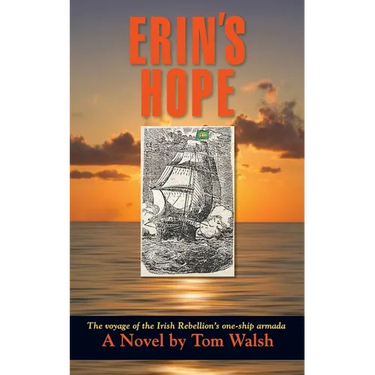 Erin's Hope: The Voyage of the Irish Rebellion's One-Ship Armada
