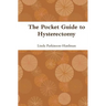 The Pocket Guide to Hysterectomy