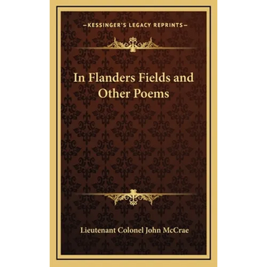 In Flanders Fields and Other Poems
