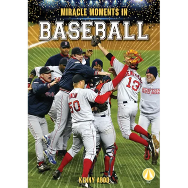 Miracle Moments in Baseball